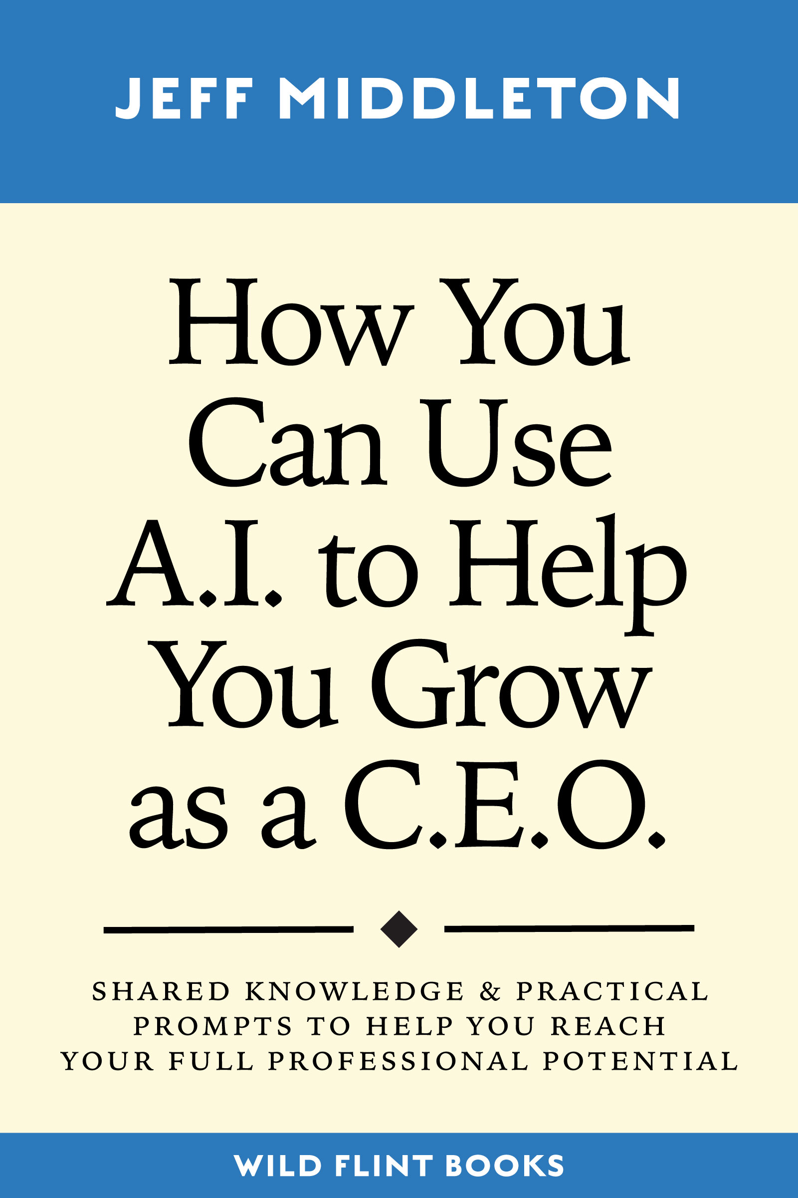 How You Can Use A.I. to Help You Grow as a C.E.O. Book Cover
